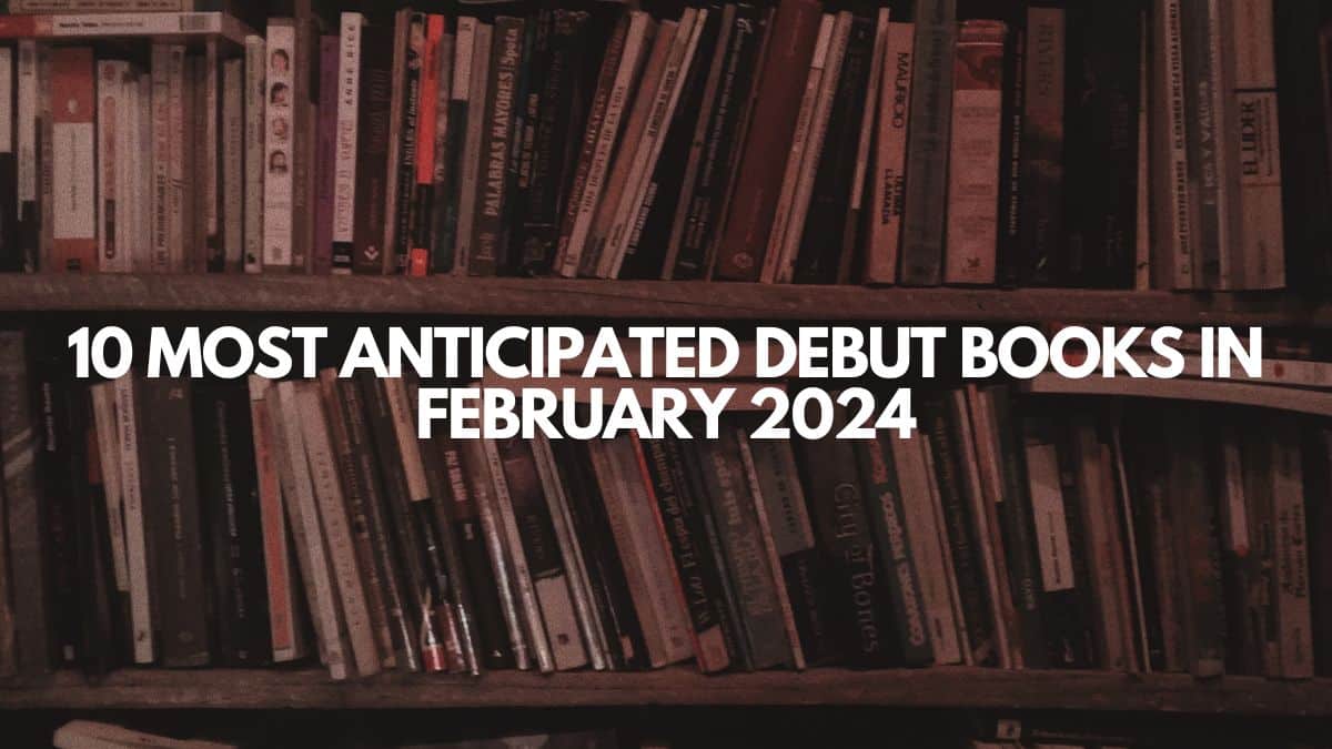 10 Most Anticipated Debut Books in February 2024 GoBookMart