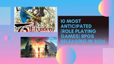 10 Most Anticipated (Role playing Games) RPGs Releasing in 2024
