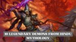 10 legendary demons from Hindu mythology