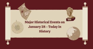 Major Historical Events on January 28 - Today in History