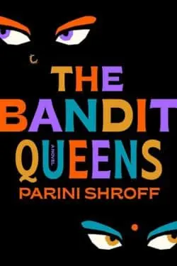 15 Best Debut Books of 2023 - The Bandit Queens by Parini Shroff