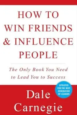 "How to Win Friends and Influence People" by Dale Carnegie