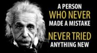 A person who never made a mistake never tried anything new