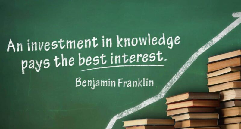 An investment in knowledge pays the best interest