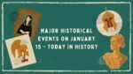 Major Historical Events on January 15 - Today in History