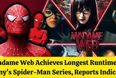 Madame Web Achieves Longest Runtime in Sony's Spider-Man Series Reports Indicate
