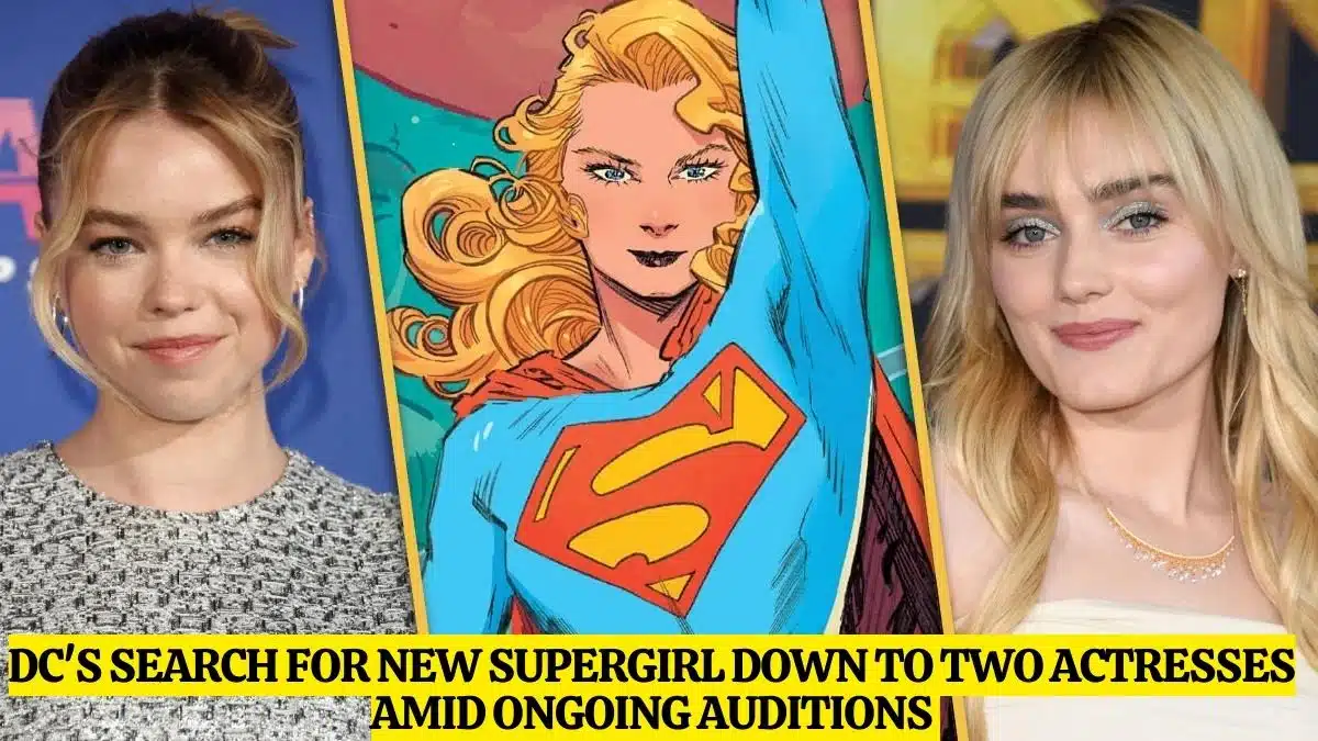 La recherche de DC pour une nouvelle Supergirl se résume à deux actrices au milieu des auditions en cours