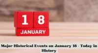 Major Historical Events on January 18 - Today in History