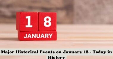 Major Historical Events on January 18 - Today in History