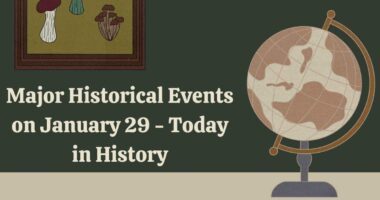 Major Historical Events on January 29 - Today in History