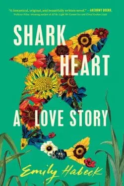 15 Best Debut Books of 2023 - Shark Heart: By Emily Habeck