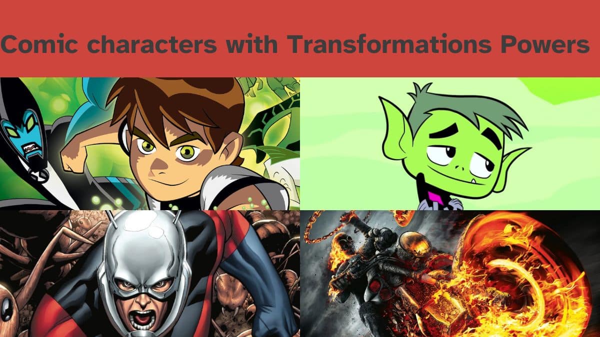 Comic characters with Transformations Powers