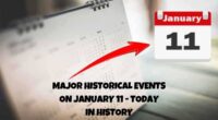 Major Historical Events on January 11 - Today in History