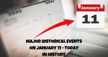 Major Historical Events on January 11 - Today in History