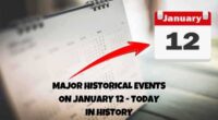 Major Historical Events on January 12 - Today in History