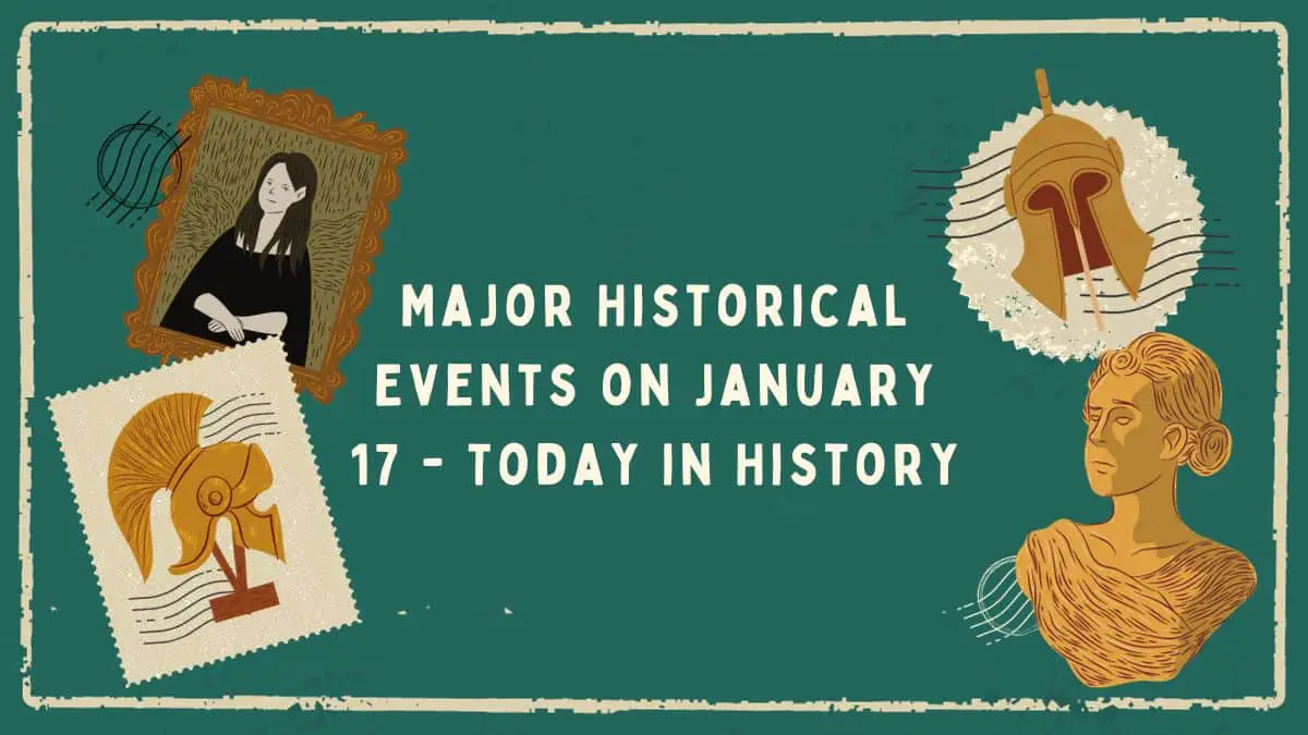 Major Historical Events on January 17 - Today in History