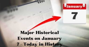 Major Historical Events on January 7 - Today in History