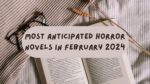 Most Anticipated Horror Novels in February 2024