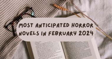 Most Anticipated Horror Novels in February 2024