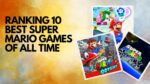 Ranking 10 Best Super Mario Games of All Time