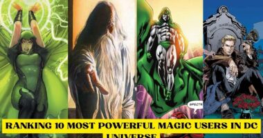 Ranking 10 Most Powerful Magic Users in DC Universe