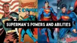 Supermans Powers and Abilities