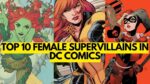 Top 10 Female Supervillains In DC comics