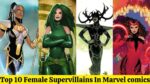 Top 10 Female Supervillains In Marvel comics