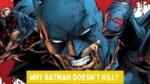 Why Batman Doesn't Kill?