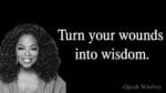 Turn your wounds into wisdom