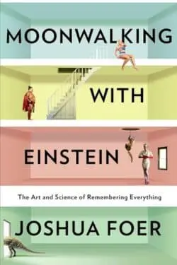10 Must Read Books For Students to Improve Memories - Moonwalking with Einstein by Joshua Foer
