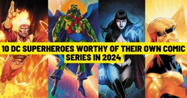 10 DC Superheroes Worthy of Their Own Comic Series in 2024