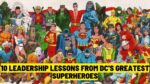 10 Leadership Lessons from DC's Greatest Superheroes