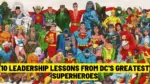 10 Leadership Lessons from DCs Greatest Superheroes