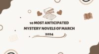 10 Most Anticipated Mystery Novels of March 2024