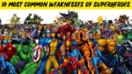 10 Most common weaknesses of Superheroes