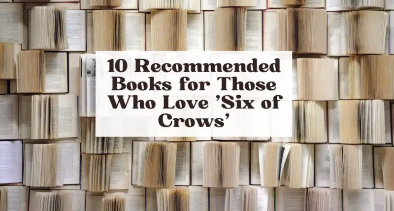 10 Recommended Books for Those Who Love 'Six of Crows'