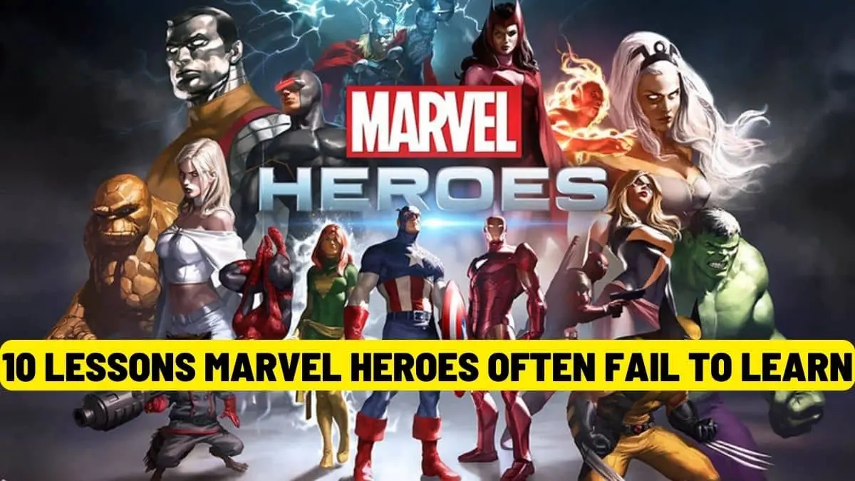 10 Lessons Marvel Heroes Often Fail to Learn