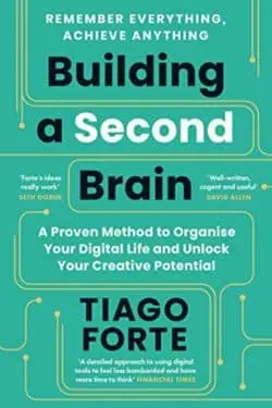 Building a Second Brain by Tiago Forte