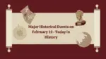 Major Historical Events on February 12 Today in History