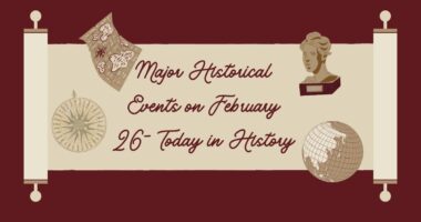 Major Historical Events on February 26- Today in History