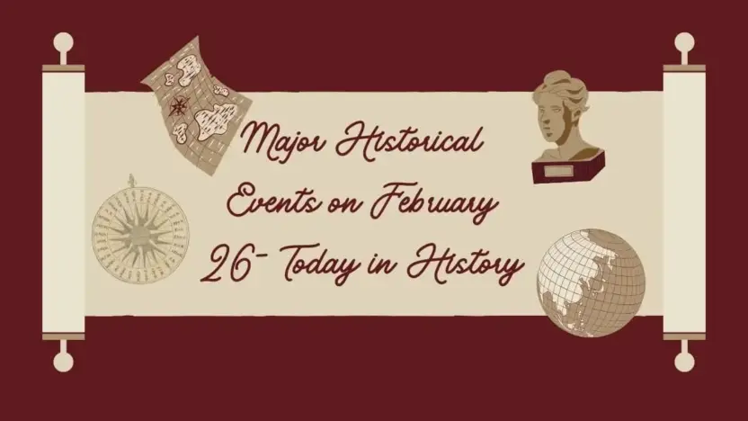 Major Historical Events on February 26- Today in History