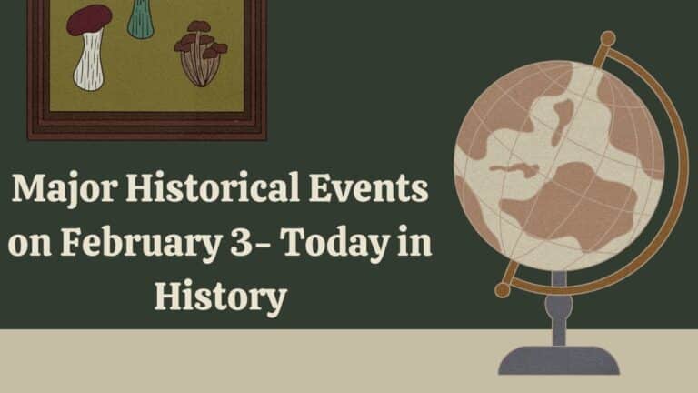 इतिहास में आज 3 फरवरी की प्रमुख ऐतिहासिक घटनाएँ