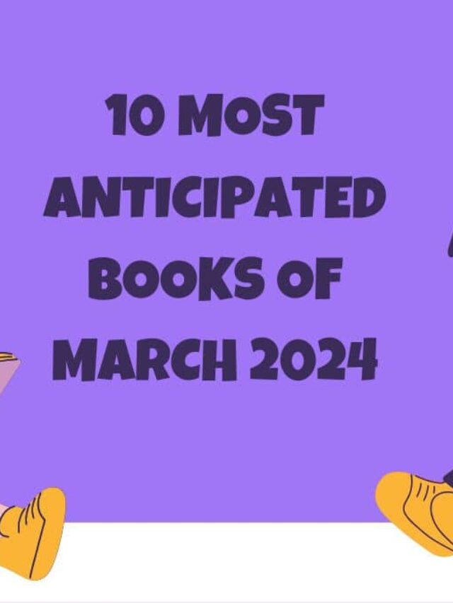मार्च 10 की 2024 बहुप्रतीक्षित पुस्तकें