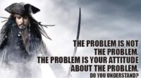 The problem is not the problem. The problem is your attitude about the problem. Do you understand?