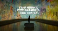 Major Historical Events on March 25- Today in History