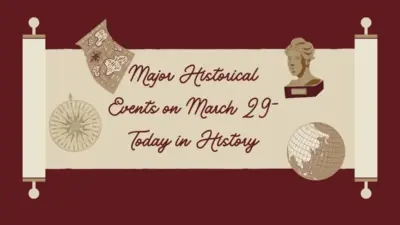 Major Historical Events on March 29- Today in History