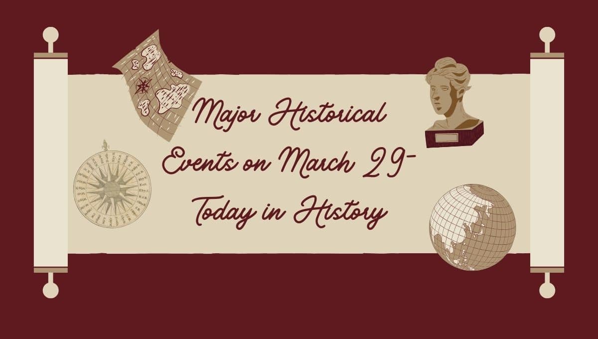 Major Historical Events on March 29- Today in History -