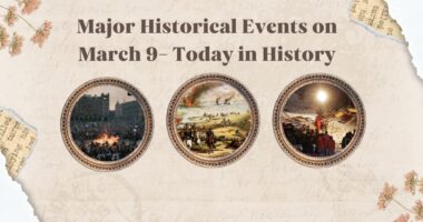 Major Historical Events on March 9- Today in History