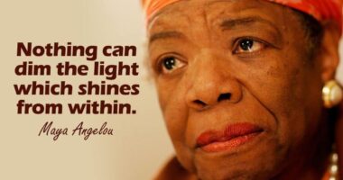 Nothing can dim the light which shines from within